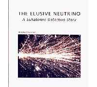 The Elusive Neutrino: A Subatomic Detective Story (Scientific American Library)