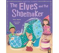 The Elves and the Shoemaker (My First Fairy Tales) (Fairytale Classics)