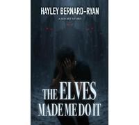 The Elves Made Me Do It