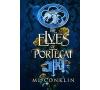 The Elves of Portecai: The Dragon Lands Book 2