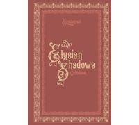 The Elysian Shadows Guidebook (Expanded Edition): A Victorian Art Nouveau Tarot Guidebook for Shadow Work, Relationship Healing, and Emotional Transformation