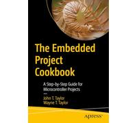 The Embedded Project Cookbook: A Step-by-Step Guide for Microcontroller Projects