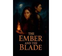 The Ember and the Blade