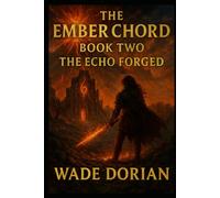 The Ember Chord: Book Two: The Echo Forged: 2