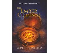 The Ember Compass: 1 (The Flippin' Feels)