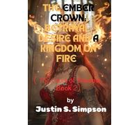 The Ember Crown:: Betrayal, Desire, and a Kingdom on Fire