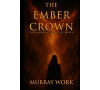 The Ember Crown: The Flamebound Chronicles - Book 1