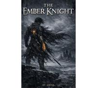 The Ember Knight: A LitRPG Progression Fantasy