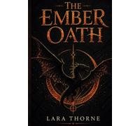 The Ember Oath: A Romantasy Novel: 1 (Ashfall Academy)