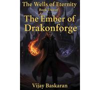 The Ember of Drakonforge: Book 2 of The Wells of Eternity • An Epic Fantasy Adventure