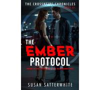 The Ember Protocol: Desire in the Crosshairs of a Billionaire’s War (The Crossheirs Chronicles)