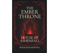 The Ember Throne: House of Ashenfall Book 3