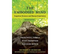 The Embodied Mind, revised edition: Cognitive Science and Human Experience (The MIT Press)