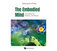 The Embodied Mind: Unravelling Ai, Medicine, And Physics