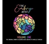The Embryo Artist: Volume One - IVF Fertility Embryo Coloring Book