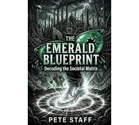 The Emerald Blueprint: Decoding the Social Matrix: 4 (The Nine Volumes of the Aquarian Religion)