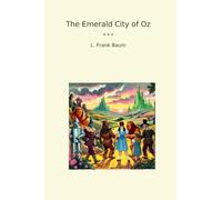 The Emerald City of Oz (Classic Books)