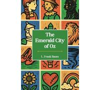 The Emerald City of Oz: The Sixth Book in the Oz Series