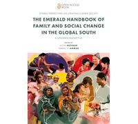 The Emerald Handbook of Family and Social Change in the Global South: A Gendered Perspective (Diverse Perspectives on Creating a Fairer Society)