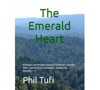 The Emerald Heart: The Screenplay of a 10-Episode Drama About Resilience, Legacy, and a Strong Female Protagonist