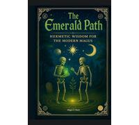 The Emerald Path: Hermetic Wisdom for the Modern Magus, Full Color 6x9 HardCover