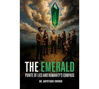 The Emerald Pointe of Lies and Humanity’s Compass