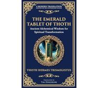 The Emerald Tablet of Thoth: Ancient Alchemical Wisdom for Spiritual Transformation: 65 (Library of Alexandria)