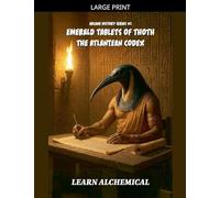 The Emerald Tablets of Thoth, the Atlantean Codex: 1 (Arcane History)