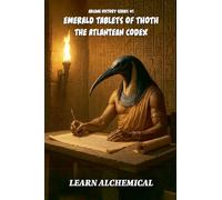 The Emerald Tablets of Thoth, the Atlantean Codex