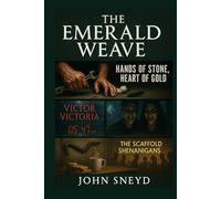 The Emerald Weave: Thrills, Chills, and Laughter from an Irish Storyteller (The Sneyd Chronicles)