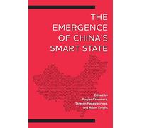 The Emergence of China's Smart State (Digital Technologies and Global Politics)