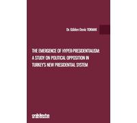 The Emergence of Hyper-Presidentialism: A Study on Political Opposition in Turkey's New Presidential System