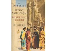 The Emergence of Iranian Nationalism: Race and the Politics of Dislocation