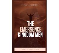 The Emergence of Kingdom Men: A Call to Responsibility