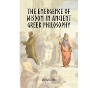The Emergence of Wisdom in Ancient Greek Philosophy
