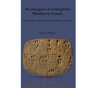 The emergence of writing from Akkadian to Aramaic