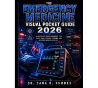 The Emergency Medicine Visual Pocket Guide 2026: Illustrated Rapid Diagnosis for Chest Pain, Stroke, Trauma and Altered Mental Status