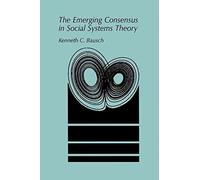[The Emerging Consensus in Social Systems Theory] (By: Kenneth C. Bausch) [published: October, 2012]