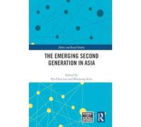 The Emerging Second Generation in Asia (Ethnic and Racial Studies)