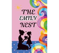 The Emily Nest: A Mother and Daughter Activity Journal to Spark Heartfelt Conversations, Create Lasting Memories, and Strengthen Your Bond