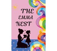 The Emma Nest: A Mother and Daughter Activity Journal to Spark Heartfelt Conversations, Create Lasting Memories, and Strengthen Your Bond