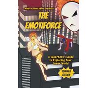 The Emotiforce: A Superhero's Guide to Exploring Your Inner World (Summer Edition)