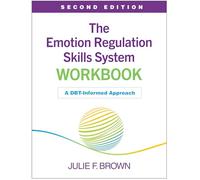 The Emotion Regulation Skills System Workbook, Second Edition: A DBT-Informed Approach