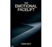 The Emotional Facelift
