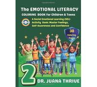 The Emotional Literacy Coloring Book for Children and Teens: A Social Emotional Learning (SEL) Activity Book: Master Feelings, Self-Awareness and Confidence 2