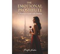 THE EMOTIONAL PROSTITUTE: (A Woman's Game with Destiny) Second Edition