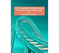The Emotional Rollercoaster: An Interactive 90 Day Guided Journal for Post Surgery Recovery