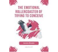 The Emotional Rollercoaster Of Trying To Conceive (ebook)