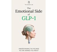 The Emotional Side of GLP-1: Understanding the Feelings No One Warned You About