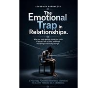 The Emotional Trap in Relationships.: A practical path from emotional confusion to clarity through self-awareness. ([En] PERSONALITY PSYCHOLOGY)